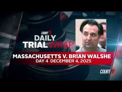 MA v. Brian Walshe: Key Moments from Day 4