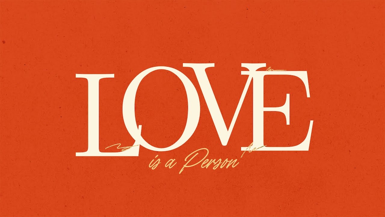 Love is a person