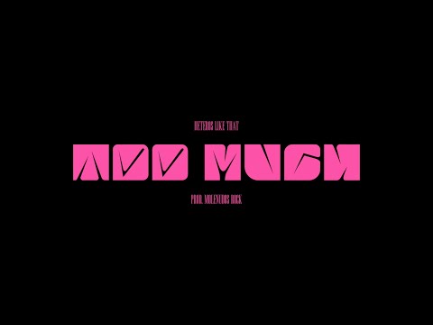 Too Much