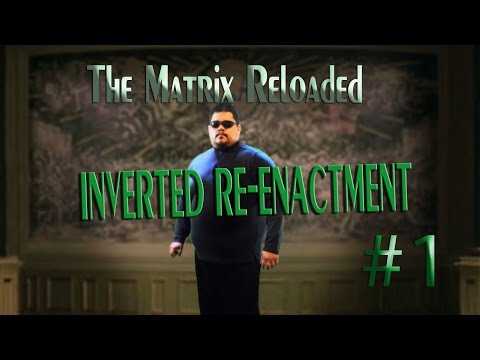 The Matrix Reloaded Inverted Re-enactment