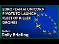 This European AI Unicorn Is Pivoting To Launch A Fleet Of Killer Drones