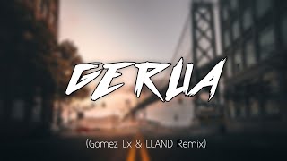Download lagu GERUA - (Gomez Lx & LLAND Remix) mp3
