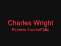 Charles Wright - Express Yourself - Advert Remix ...