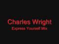 Charles Wright - Express Yourself - Advert Remix ...
