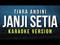 Janji Setia - Tiara Andini (Karaoke)