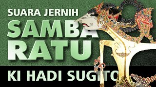 Download lagu WAYANG KULIT DALANG KI HADI SUGITO : SAMBA RATU | FULL - TUTUG | SUARA JERNIH | SERU LUCU GAYENG mp3