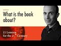 1. 'What is the book about?' - Yuval Noah Harari on 21 Lessons for the 21st Century