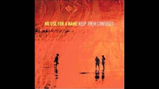 No use for a name - Keep them confused (full album)