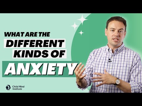 What Are the Different Kinds of Anxiety? | Child Mind Institute