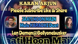 Jaati Hoon Main(Karan Arjun)-Male Karaoke Duet