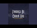 Zindagi Be Chain Hai