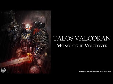 Talos Valcoran's Monologue Voiceover (from Aaron Dembski-Bowden's Night Lords Series)