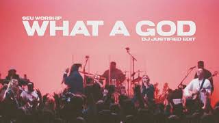 SEU Worship - What A God (DJ Justified 'Sleepless' Edit)