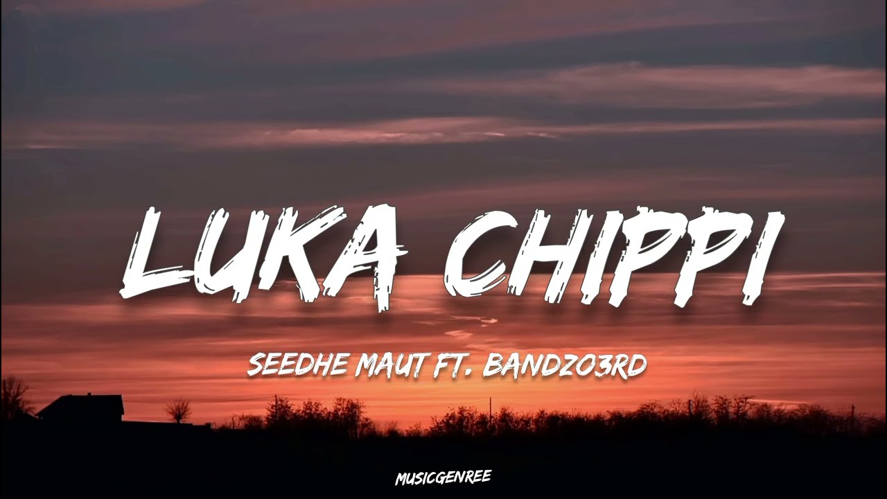 Seedhe Maut - Luka Chippi | (Lyrics) ft. Bandzo3rd | Lunch Break (Mxtape)