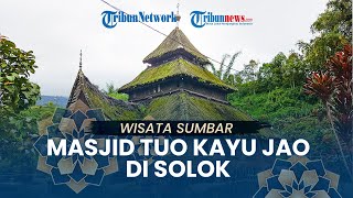 JEJAK ISLAM: Wisata Sumatera Barat: Melihat Masjid Tuo Kayu Jao di Solok, Berusia Lebih 500 Tahun