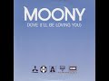 Moony - Dove (I'll Be Loving You)