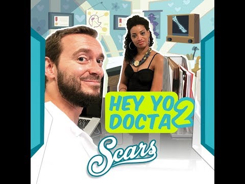 SCARS - HEY YO DOCTA 2 (Clip Officiel)