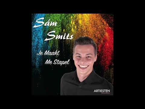 Sám Smits - Je Maakt Me Stapel
