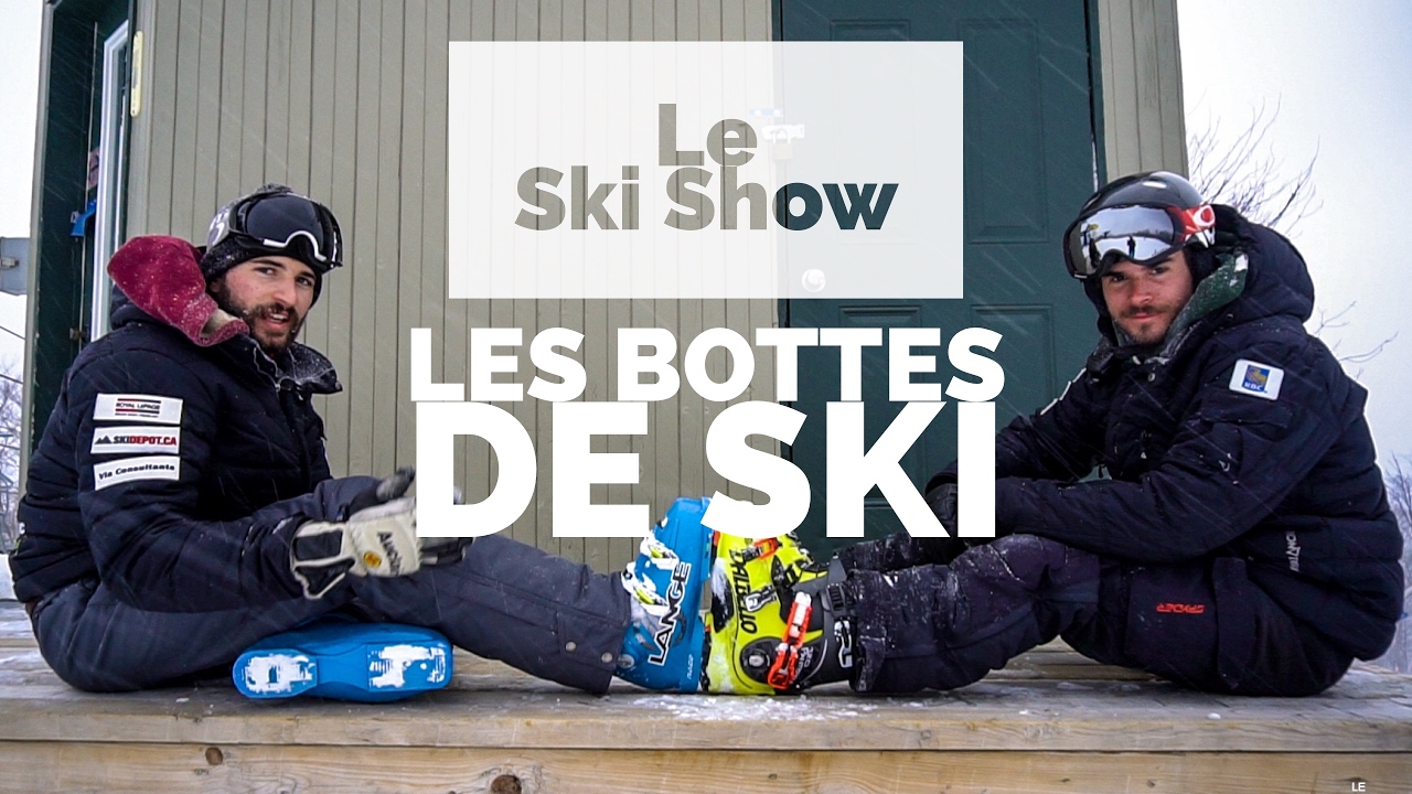 LE SKI SHOW - ÉPISODE 10 - LES BOTTES DE SKIS