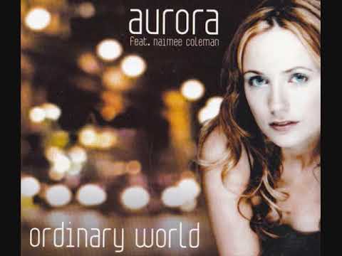 Aurora ‎feat. Naimee Coleman ‎- Ordinary World (Maxi-Single)