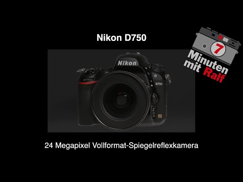 7 Minuten mit Ralf - Nikon D750 (Deutsch)