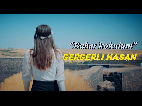 Gergerli Hasan  Bahar Kokulum