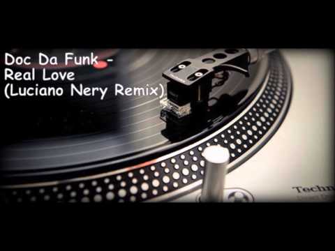 Doc Da Funk - Real Love (Luciano Nery Remix)