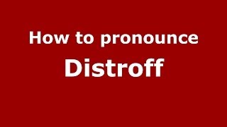 How to pronounce Distroff