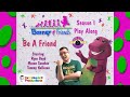Barney And Friends Play Along Episode 16 Be A Friend