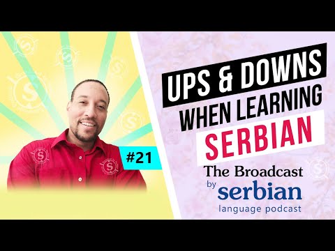 The Ups and Downs When Learning Serbian - The Broadcast EP. 21