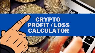 Crypto Calculator - A Simple Way to Estimate Profits or Losses