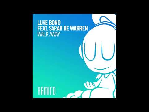 Luke Bond feat. Sarah de Warren - Walk Away (Extended Mix)