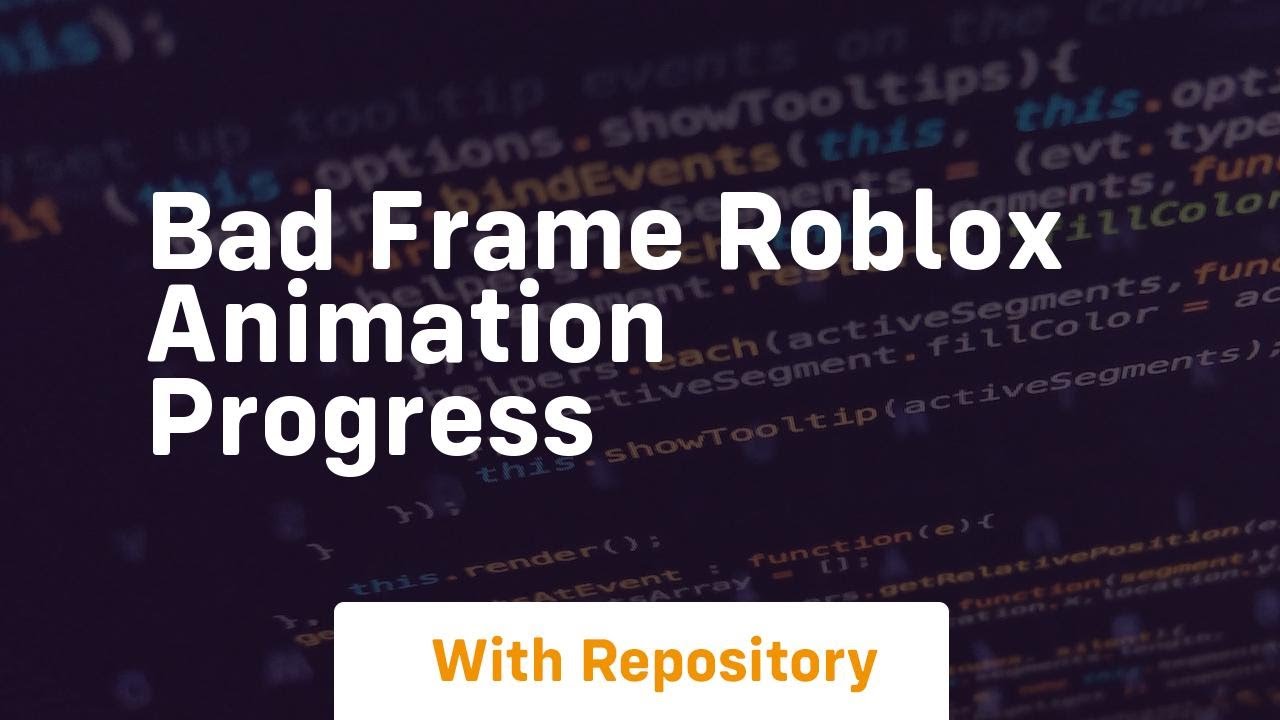 Bad frame roblox animation progress
