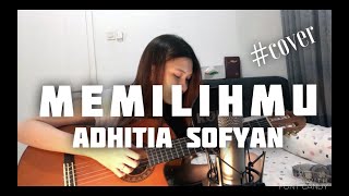 Adhitia Sofyan - Memilihmu (cover)