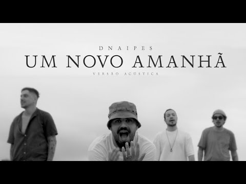 DNAIPES  - UM NOVO AMANHÃ (ACÚSTICO)