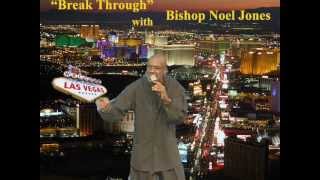 Pt 3 - Bishop Noel Jones in Las Vegas -- Break Through