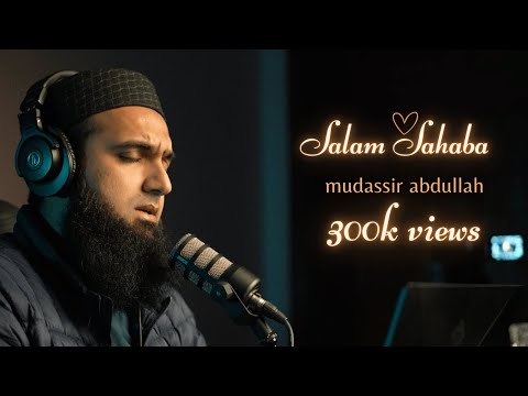 Salam Sahaba | Mudassir Abdullah | with Descriptions of Sahaba