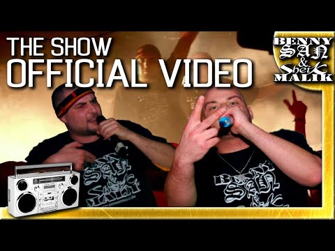 Benny SAN & Sheik Malik - THE SHOW (original VIDEO)