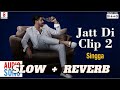 JATT DI CLIP 2 | SINGA NEW SONG | NEW PUNJABI SONG 2024 | SLOW AND REVERB SONG