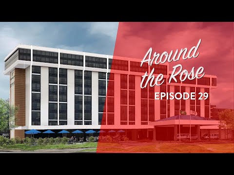 Around the Rose Episode 29 - New Staybridge Holiday Inn