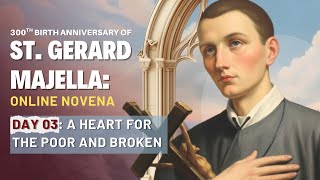 St Gerard Majella Novena | Day 3 |  A Heart for the Poor and Broken | 300th Birth Anniversary