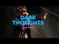 Juice WRLD Dark Thoughts Lyrics