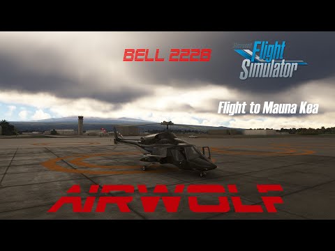 MSFS - Flight to Mauna Kea - Bell 222B - Airwolf