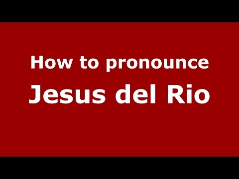How to pronounce Jesus del Rio (Colombia/Colombian Spanish) - PronounceNames.com