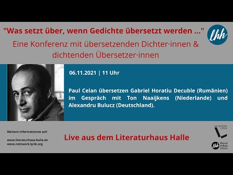 Paul Celan übersetzen - Gabriel Horatiu Decuble, Ton Naaijkens und Alexandru Bulucz