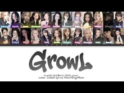tripleS (트리플에스) - Growl by EXO Cover (Color Coded Lyrics Han|Rom|Eng)