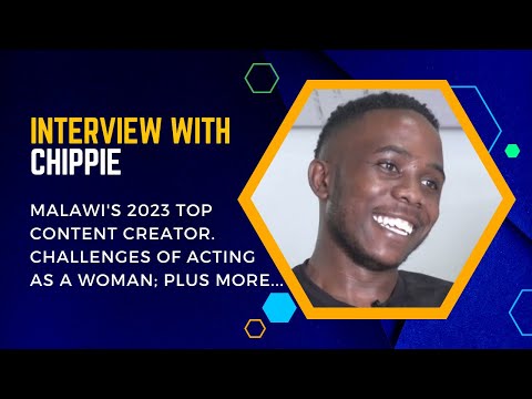 MALAWI'S TOP CONTENT CREATOR, CHIPPIE Interview on Challenges of Acting as a Woman; Plus more...