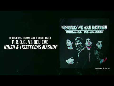 DubVision vs. Thomas Gold & Bright Lights - P.R.O.G. vs Believe (NOISH & @itsseeebas Mashup)