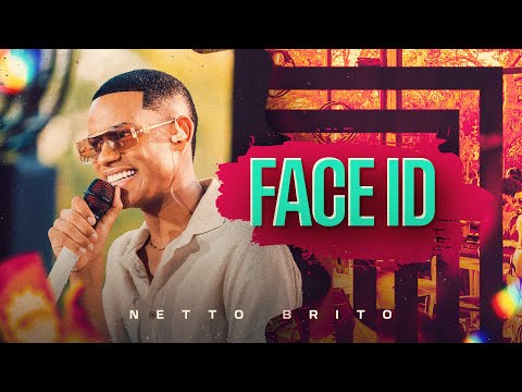 FACE ID - Netto Brito | Pra Encher e Derramar de Verão - OFICIAL