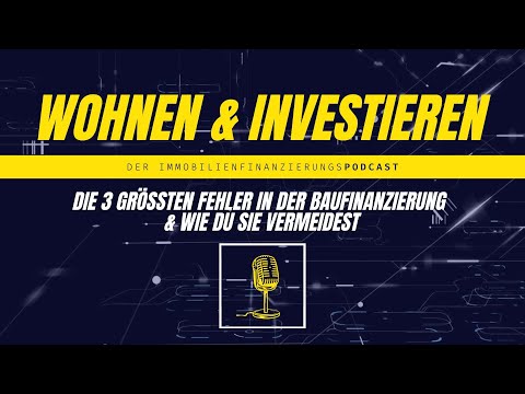 #PODCAST - Die 3 größten Fehler in der Baufinanzierung & wie Du sie vermeidest!